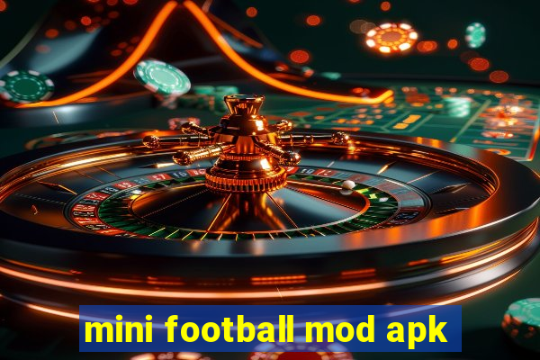 mini football mod apk